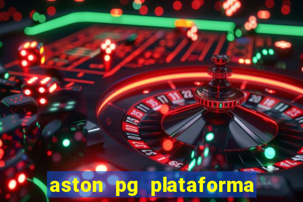 aston pg plataforma de jogos